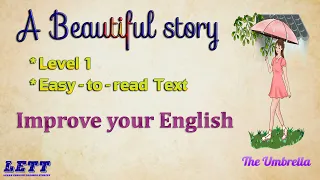 A beautiful story |  The Umbrella | improve your pronunciation in English | Level 1 | LETT #1
