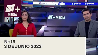 N+15 - Programa Completo: 3 de junio 2022