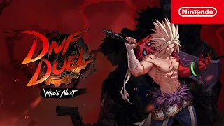 DNF Duel: Who's Next - Launch Trailer - Nintendo Switch