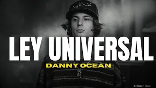 Danny Ocean - Ley universal  (Letra/Lyrics)