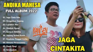 Andika Mahesa Kangen Band Full Album Lagu Terbaru 2022 Jaga Cinta Kita