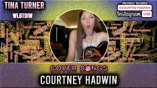 Courtney Hadwin - What's Love Got To Do WIth It by Tina Turner July 31 2020