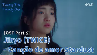 [#Vinteecincovinteeum] (POR) | Jihyo (TWICE) - Canção de amor Stardust