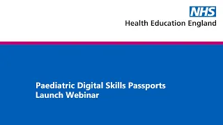 Paediatric Digital Skills Passports - Launch Webinar