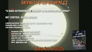 Skynet 5-25-24 “5 Rare Astronomical Events" & Constellation "Virgo"  9PM CT