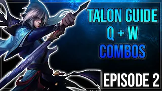 Talon Guide Episode 2: Talon's Q + W Combos