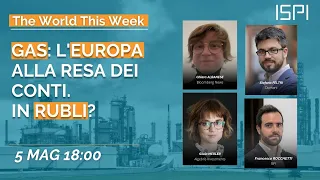 Gas: l'Europa alla resa dei conti. In rubli?