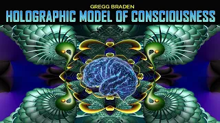 Gregg Braden - Holographic Model of Consciousness … Whole & Complete