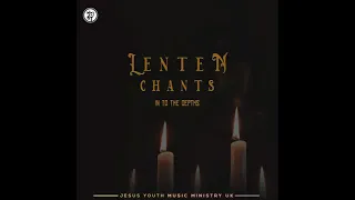 Lenten Chants - Jesus Prayer - JY UK Music Ministry