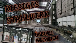 Lost Place Stahlwerk🏭 voll mit Bauwatch📹 Akten📁gefunden und von Polizei🚔🚨👮‍♂️ geschnappt 😱