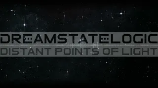 Dreamstate Logic - Distant Points Of Light [ space ambient ]