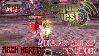 #443 Trying To Use Rare Char Again ~ Arch Heretic - Dragon Nest SEA PVP Ladder