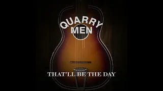 QuarryMen - That'll Be The Day (Remastered and Mixed )Stereo HD