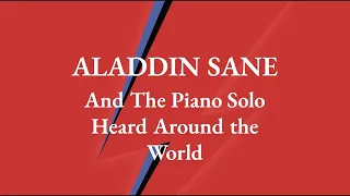 Aladdin Sane and the Piano Solo Heard Around the World