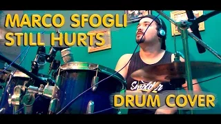 Marco Sfogli - Still Hurts Drum Cover