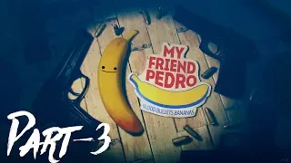 My Friend Pedro Gameplay Walkthrough Part 3 [1080p HD 60FPS PC] - No Commentary