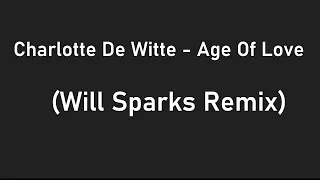 Charlotte De Witte - Age Of Love (Will Sparks Remix)