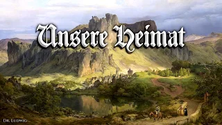 Unsere Heimat [German folk song][+English translation]