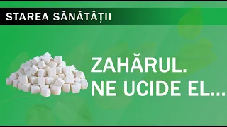 Starea Sănătății: Zahărul. Ne ucide el...