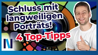 Porträts richtig fotografieren: Mit diesen 4 praktischen Tipps klappt’s auf jeden Fall!