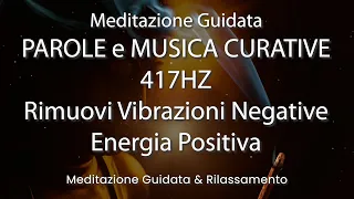 417hz Rimuovi le Vibrazioni Negative, Energia Positiva, Musica Curativa, Guarigione