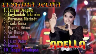 Lusyana Jelita || Ratu Improve || Om Adella 2021. Jangan Dendam, Engkaulah Takdirku, Jalan Datar.