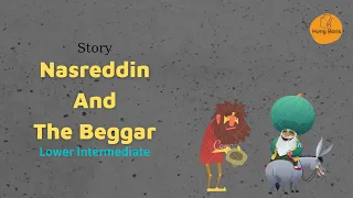 Nasreddin And The Beggar | Story | Lower | Intermediate Hưng Boris