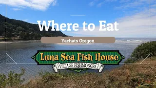 Where to Eat in Yachats Oregon? Luna Sea