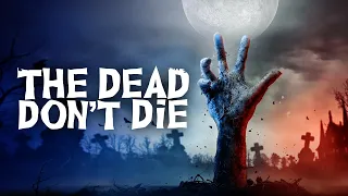 The Dead Don't Die | Trailer | Own it now on Blu-ray, DVD & Digital