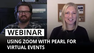 Using Zoom with Pearl for virtual conferences, webinars, and more