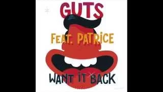 Guts   Want It Back (Feat. Patrice & Milk, Coffee & Sugar) French version   LBDT