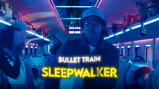 [4K] Bullet Train「Edit」(Sleepwalker)