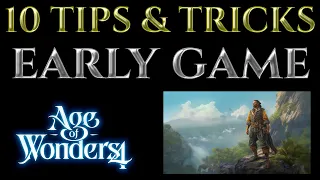 EARLY GAME - 10 Advanced TIPS Tricks Guide AGE OF WONDERS 4