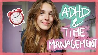 ADHD & TIME MANAGEMENT - The best system to get things done!! (ADHD tips)