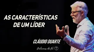 Cláudio Duarte - As características de um líder | Palavras de Fé