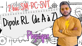 Cours - Dipôle RL ( de A à Z )- Electricité - 2 Bac Biof - Prof B.Mouslim / درس كااامل
