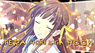 Tera hone laga hoon - Fruits basket [AMV/EDIT] || Hindi amv edit