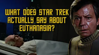 What Does Star Trek Actually Say About Euthanasia?