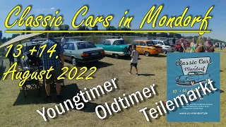1. Oldtimertreffen "CLASSIC CARS" in Mondorf am 13.+14. August 2022 OLDTIMER+ YOUNGTIMER+ ERSATZEILE