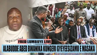 Fred Lumbuye Live: ALABUDDE ABED BWANIKA KUNGERI GYEYEESIZAMU E MASAKA