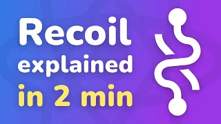 Recoil.js in 2 Minutes // What, How, and Why