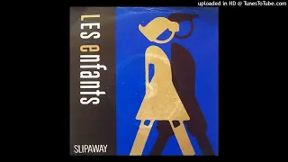 Les Enfants - Slipaway  (1985) (magnums extended mix)