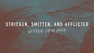 Stricken, Smitten, and Afflicted | Reawaken Hymns | Official Lyric Video