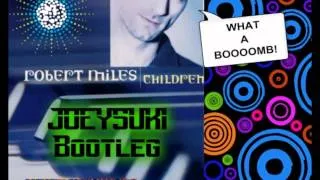 Robert Miles - Children (JOEYSUKI Bootleg)