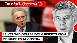 Lo que Uribe teme | Coronell revela la verdad detrás de la persecución de Uribe en su contra.