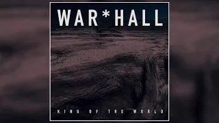 WAR*HALL - King of the World (Official Audio)