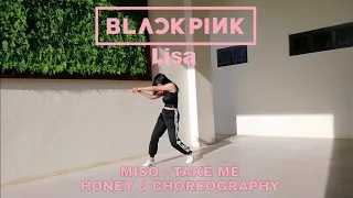 BLACKPINK LISA - TAKE ME BY MISO DANCE COVER (HONEY J CHOREOGRAPHY)