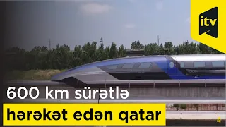 Çində saatda 600 kilometr sürətlə hərəkət edən qatar istifadəyə verildi