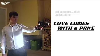 Love Comes With A Price (Full 007 Fan Film)