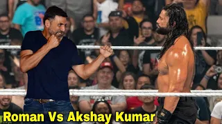 Akshay Kumar Come In WWE And Challenge Roman Reigns